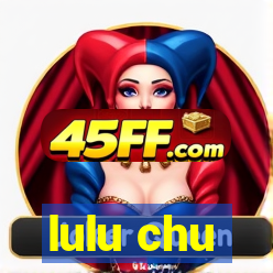 lulu chu